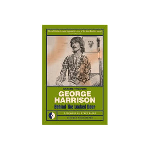 GRAEME THOMSON | GEORGE HARRISON BEHIND THE LOCKED DOOR