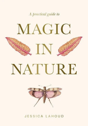 LAHOUD JESSICA | PRACTICAL GUIDE TO MAGIC IN NATURE