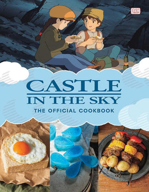 STUDIO GHIBLI | CASTLE IN THE SKY: THE OFFICIAL COOKBOOK