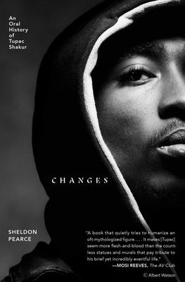 SHELDON PEARCE | CHANGES AN ORAL HISTORY OF TUPAC SHAKUR