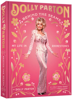 BEHIND THE SEAMS MY LIFE IN RHINESTONES | DOLLY PARTON