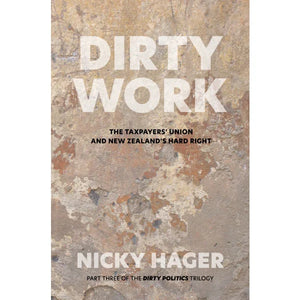 NICKY HAGER | DIRTY WORK