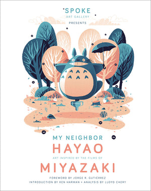 HAYAO MIYAZAKI | MY NEIGHBOR HAYAO  ART INSPIRED BY THE FILMS OF MIYAZAKI