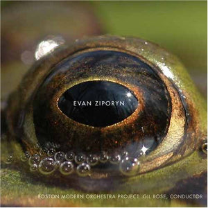 EVAN ZIPORYN | FROG'S EYE: ORCHESTRAL WORKS