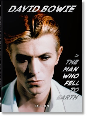 TASCHEN | DAVID BOWIE THE MAN WHO FELL TO EARTH 40TH ED