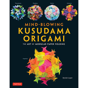 BYRIAH LOPER | MIND BLOWING KUSUDAMA ORIGAMI