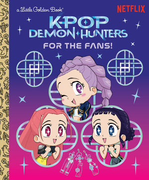 NETFLIX | KPOP DEMON HUNTERS: FOR THE FANS (LITTLE GOLDEN BOOK)