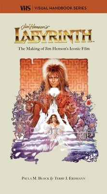 PAULA M. BLOCK | LABYRINTH: VHS: THE MAKING OF JIM HENSON'S ICONIC FILM