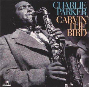 CHARLIE PARKER | CARVIN THE BIRD