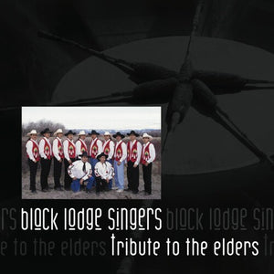THE BLACK LODGE SINGERS | TRIBUTE TO ELDERS