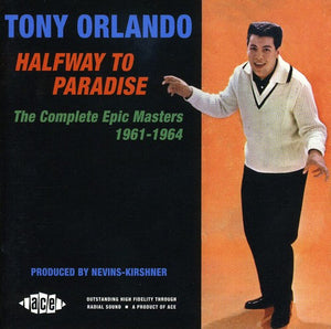 TONY ORLANDO | HALFWAY TO PARADISE: THE COMPLETE EPIC MASTERS