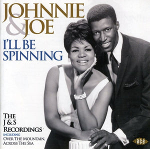 JOHNNIE & JOE | I'LL BE SPINNING: THE J & S RECORDINGS