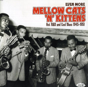 VARIOUS ARTISTS | EVEN MORE MELLOW CATS N KITTENS: HOT R&B & / VAR