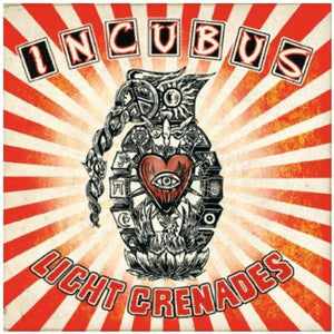 INCUBUS | LIGHT GRENADES