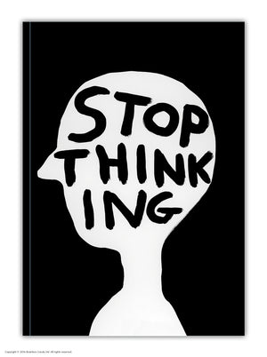 DAVID SHRIGLEY STOP THINKING A6 NOTEBOOK | NOTEBOOK