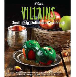 JULIE TREMAINE | DISNEY VILLAINS: DEVILISHLY DELICIOUS COOKBOOK