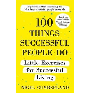 100 THINGS SUCCESSFUL PEOPLE DO | NIGEL CUMBERLAND