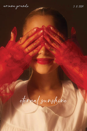 ARIANA GRANDE ETERNAL SUNSHINE POSTER 727