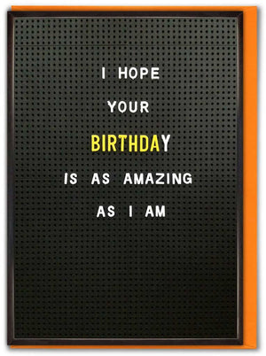 AMAZING AS I AM BIRTHDAY CARD