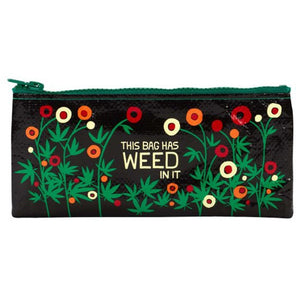 BAG HAS WEED IN IT PENCIL CASE MAKEUP BRUSH CASE