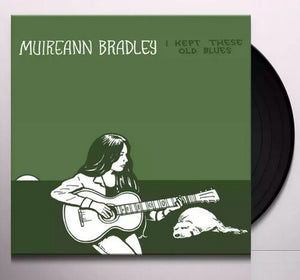 MUIREANN BRADLEY | I KEPT THESE OLD BLUES (VINYL)
