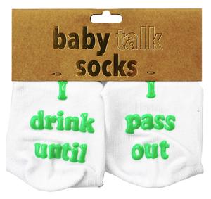 BABY SOCKS I DRINK UNTIL I PASS OUT