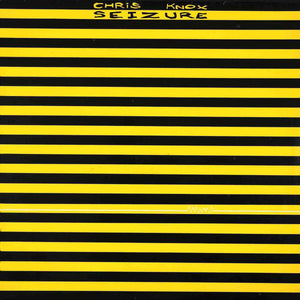 CHRIS KNOX | SEIZURE
