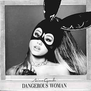 ARIANA GRANDE | DANGEROUS WOMAN