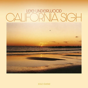 LEE UNDERWOOD | CALIFORNIA SIGH (2LP SET) (VINYL)