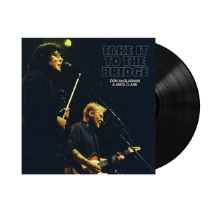 DON MCGLASHAN / ANITA CLARK | TAKE IT TO THE BRIDGE (VINYL)