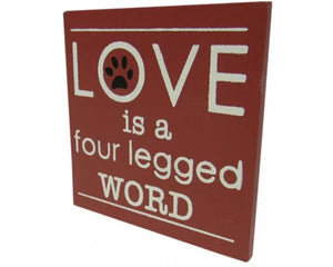 LOVE IS A FOUR LEGGED WORD MAGNET