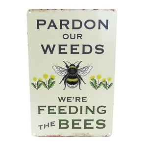PARDON OUR WEEDS BEES RETRO ART TIN SIGN