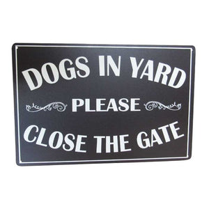 DOGS IN YARD PLEASE CLOSE THE GATE RETRO ART TIN SIGN