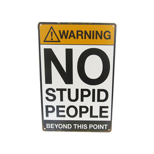 NO STUPID PEOPLE RETRO ART TIN SIGN