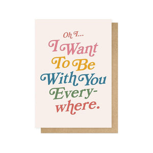OH I WANT TO BE WITH YOU EVERYWHERE GREETING CARD FLEETWOOD MAC