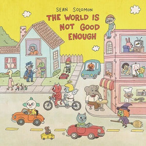 SEAN SOLOMON | WORLD IS NOT GOOD ENOUGH (VINYL)