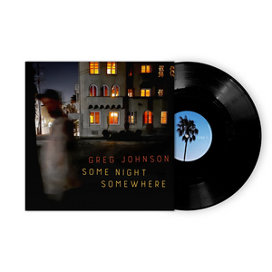 GREG JOHNSON | SOME NIGHT, SOMEWHERE (VINYL)