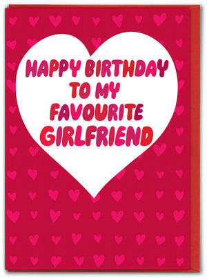 HAPPY BIRTHDAY TO MY FAVOURITE GIRLFRIEND CARD