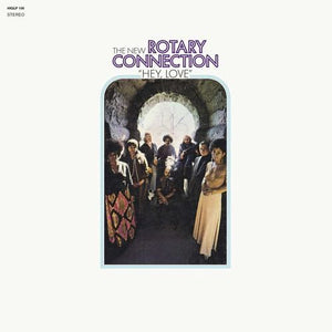 NEW ROTARY CONNECTION | HEY LOVE (VINYL)