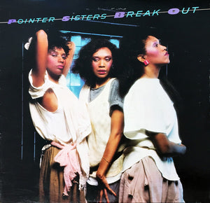 POINTER SISTERS | BREAK OUT - US - BIT ROUGH