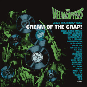 HELLACOPTERS | CREAM OF THE CRAP - COLLECTED NON - ALBUM WORKS VOL. 3