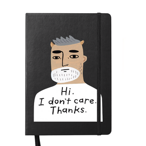 JOURNAL | HI I DONT CARE THANKS NOTEBOOK BLACK