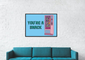 YOURE A SNACK MINI POSTER A3 SIZE BAGGED