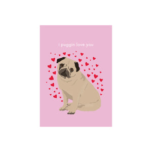 I PUGGIN LOVE YOU GREETING CARD