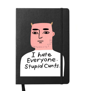 JOURNAL | I HATE EVERYONE STUPID CUNTS NOTEBOOK BLACK