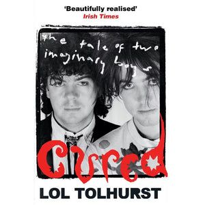 TOLHURST LAURENCE | CURED THE TALE OF TWO IMAGINARY BOYS
