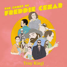 TROY KINGI / AND THE CLUTCH | GHOST OF FREDDIE CESAR (VINYL)