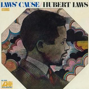 HUBERT LAWS | LAWS CAUSE - ROUGH