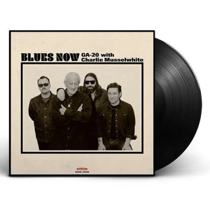 GA - 20 / CHARLIE MUSSELWHITE | BLUES NOW (VINYL)