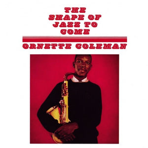 ORNETTE COLEMAN | SHAPE OF JAZZ TO COME (VINYL)